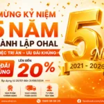 MỪNG KỶ NIỆM 5 NĂM THÀNH LẬP OHAL: ĐẠI TIỆC TRI ÂN –  ƯU ĐÃI KHỦNG LÊN ĐẾN 20%!
